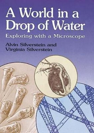 World in a Drop of Water by ALVIN SILVERSTEIN