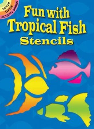 Fun with Tropical Fish Stencils by SUE BROOKS