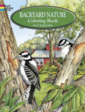 Backyard Nature Coloring Book by Dot Barlowe