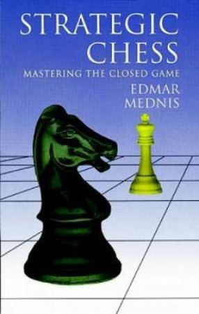 Strategic Chess by Edmar Mednis