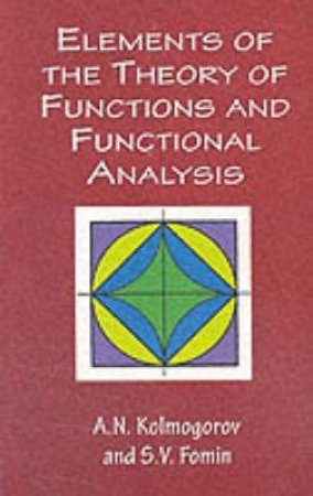 Elements of the Theory of Functions and Functional Analysis by A. N. KOLMOGOROV