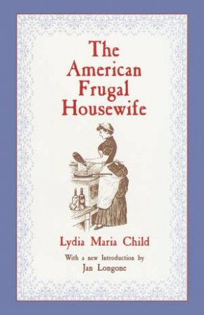 American Frugal Housewife by LYDIA MARIA CHILD