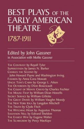 Best Plays of the Early American Theater by JOHN GASSNER