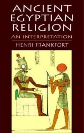 Ancient Egyptian Religion by Henri Frankfort