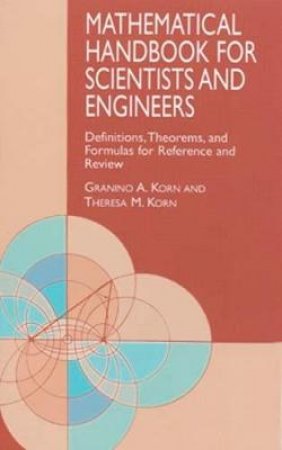 Mathematical Handbook for Scientists and Engineers by GRANINO A. KORN