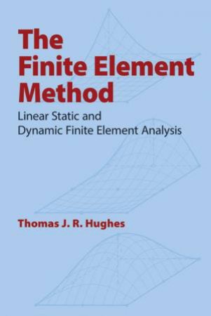 Finite Element Method by THOMAS J. R. HUGHES