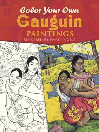 Color Your Own Gauguin Paintings by PAUL GAUGUIN