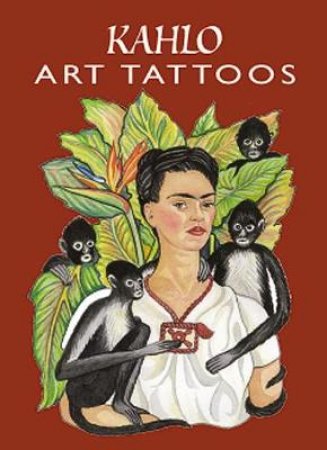 Kahlo Art Tattoos by FRIDA KAHLO