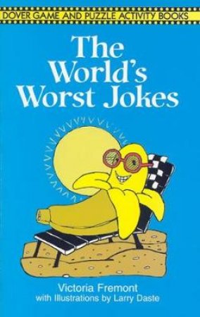 World's Worst Jokes by VICTORIA FREMONT