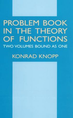 Problem Book in the Theory of Functions by KONRAD KNOPP