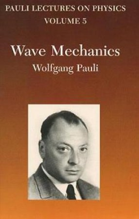 Wave Mechanics by WOLFGANG PAULI