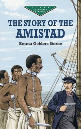 Story of the Amistad by EMMA GELDERS STERNE