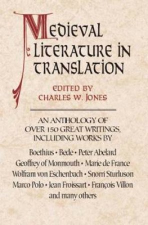 Medieval Literature in Translation by CHARLES W. JONES