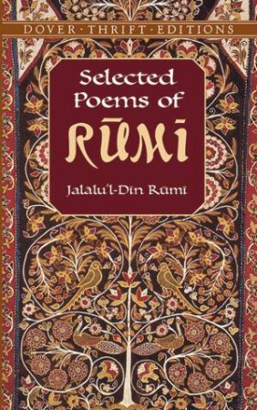 Selected Poems Of Rumi by Jalalu'L-Din Rumi & Reynold A. Nicholson