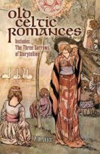 Old Celtic Romances Tales From Irish Mythology