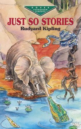 Just So Stories by Rudyard Kipling