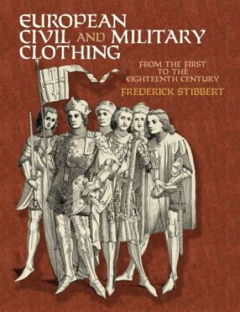 European Civil and Military Clothing by SIR FREDERIC STIBBERT