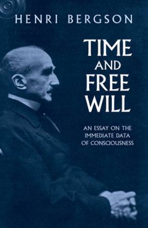 Time and Free Will by HENRI BERGSON