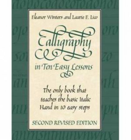 Calligraphy in Ten Easy Lessons by ELEANOR WINTERS