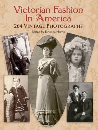 Victorian Fashion in America by KRISTINA HARRIS