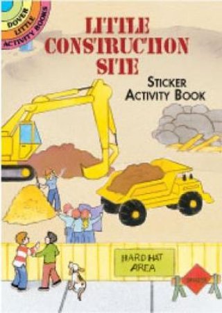 Little Construction Site Sticker Activity Book by CATHY BEYLON