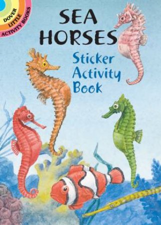 Sea Horses Sticker Activity Book by STEVEN JAMES PETRUCCIO