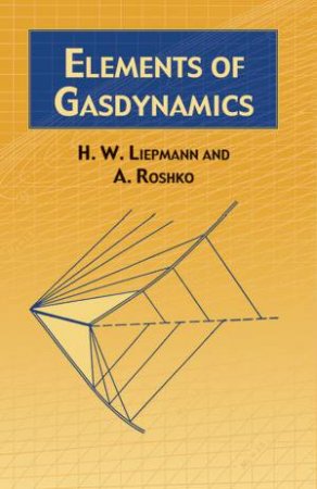 Elements of Gas Dynamics by H. W. LIEPMANN