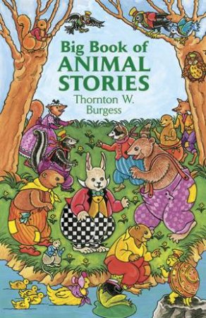 Big Book of Animal Stories by THORNTON W. BURGESS