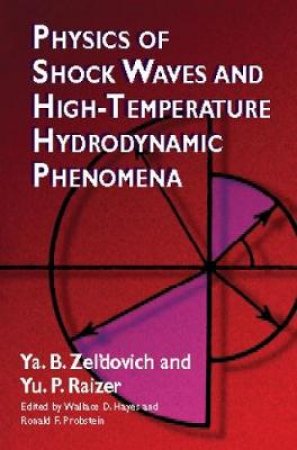 Physics of Shock Waves and High-Temperature Hydrodynamic Phenomena by YA. B. ZEL'DOVICH