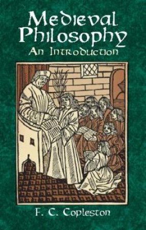 Medieval Philosophy by F. C. COPLESTON