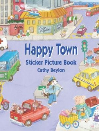 Happy Town Sticker Picture Book by CATHY BEYLON