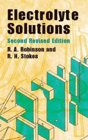 Electrolyte Solutions by R.A. ROBINSON