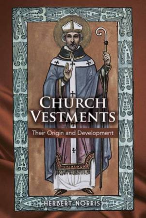 Church Vestments by Herbert Norris