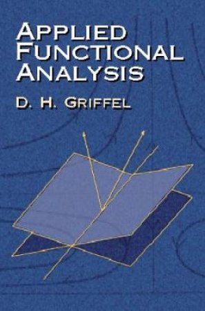 Applied Functional Analysis by D.H. GRIFFEL