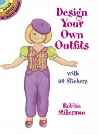 Design Your Own Outfits by ROBBIE STILLERMAN