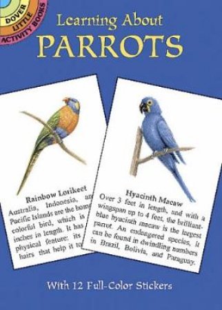 Learning About Parrots by LISA BONFORTE