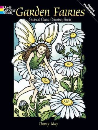 Garden Fairies Stained Glass Coloring Book by DARCY MAY