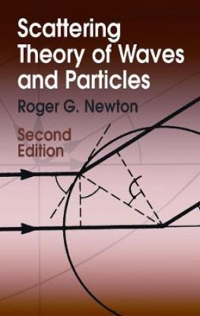 Scattering Theory of Waves and Particles by ROGER G. NEWTON