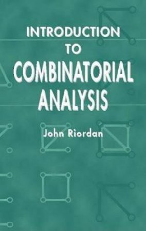 Introduction to Combinatorial Analysis by JOHN RIORDAN