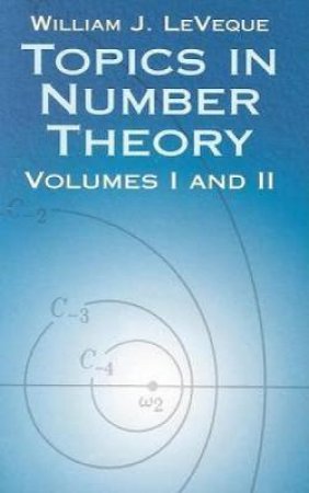 Topics in Number Theory, Volumes I and II by WILLIAM J. LEVEQUE