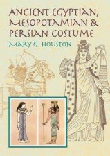 Ancient Egyptian Mesopotamian and Persian Costume