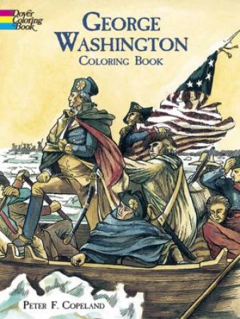 George Washington Coloring Book by PETER F. COPELAND