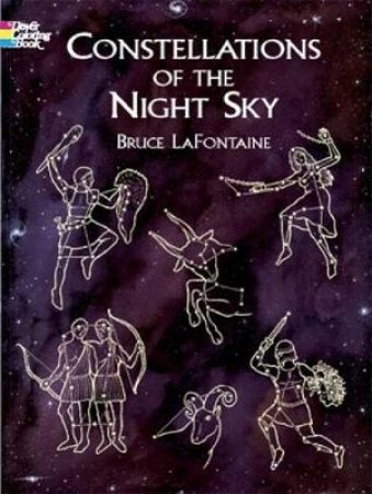 Constellations of the Night Sky Coloring Book by Bruce Lafontaine