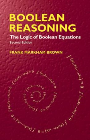 Boolean Reasoning by FRANK MARKHAM BROWN