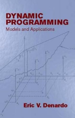 Dynamic Programming by ERIC V. DENARDO