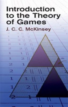 Introduction to the Theory of Games by J. C. C. MCKINSEY