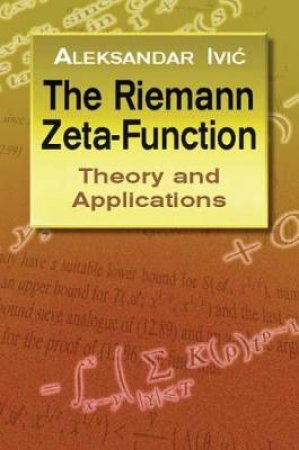 Riemann Zeta-Function by ALEKSANDAR IVIC