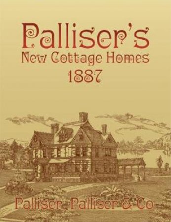 Palliser's New Cottage Homes by PALLISER AND CO.