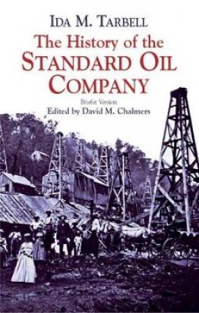 History of the Standard Oil Company by IDA M. TARBELL