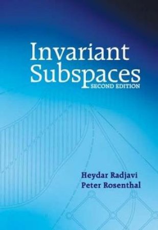 Invariant Subspaces by HEYDAR RADJAVI